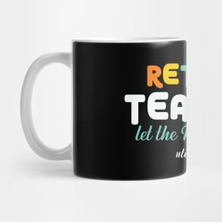 Retired Teacher Let the Recess Again Mug